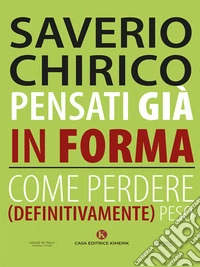 Pensati già in forma. Come perdere (definitivamente) peso. E-book. Formato EPUB ebook