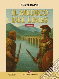 Il medico del Limes - Volume I. E-book. Formato EPUB ebook