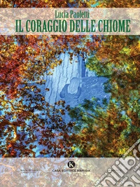 Il coraggio delle chiome. E-book. Formato EPUB ebook