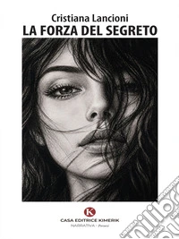 La forza del segreto. E-book. Formato EPUB ebook
