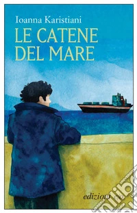 Le catene del mare. E-book. Formato EPUB ebook