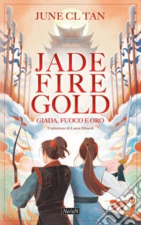 Jade Fire Gold: Giada, fuoco e oro. E-book. Formato EPUB ebook