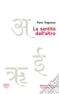 La santità dell'altro: Induismo e cristianesimo in dialogo. E-book. Formato PDF ebook