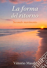 La forma del ritornoSecondo movimento. E-book. Formato EPUB ebook