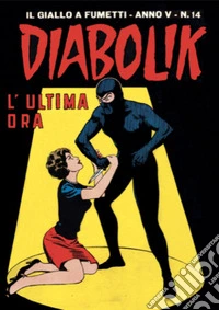 Diabolik 64. L'ultima ora: Anno V, numero 14. E-book. Formato EPUB ebook