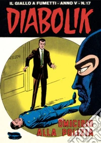 Diabolik 67. Omicidio alla polizia: Anno V, numero 17. E-book. Formato EPUB ebook