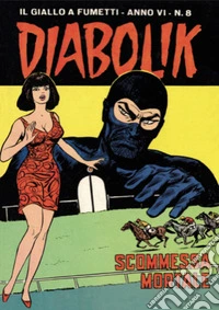 Diabolik 84. Scommessa mortale: Anno VI, numero 8. E-book. Formato EPUB ebook