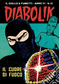 Diabolik 88. Il cuore di fuoco: Anno VI, numero 12. E-book. Formato EPUB ebook