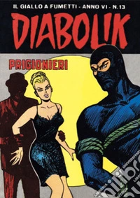 Diabolik 89. Prigionieri: Anno VI, numero 13. E-book. Formato EPUB ebook