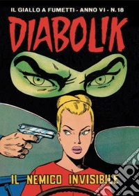 Diabolik 94. Il nemico invisibile: Anno VI, numero 18. E-book. Formato EPUB ebook