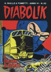 Diabolik 96. Il vagone blindato: Anno VI, numero 20. E-book. Formato EPUB ebook
