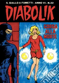 Diabolik 98. Corsa alla morte: Anno VI, numero 22. E-book. Formato EPUB ebook