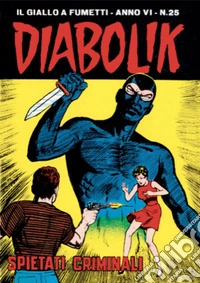 Diabolik 101. Spietati criminali: Anno VI, numero 25. E-book. Formato EPUB ebook