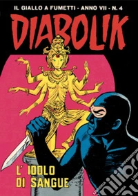 Diabolik 106. L'idolo di sangue: Anno VII, numero 4. E-book. Formato EPUB ebook