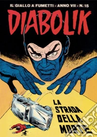Diabolik 117. La strada della morte: Anno VII, numero 15. E-book. Formato EPUB ebook
