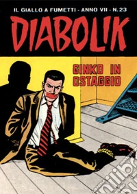 Diabolik 125. Ginko in ostaggio: Anno VII, numero 23. E-book. Formato EPUB ebook