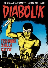 Diabolik 127. Terrore sulla città: Anno VII, numero 25. E-book. Formato EPUB ebook
