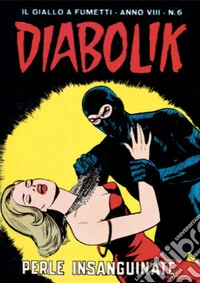 Diabolik 134. Perle insanguinate: Anno VIII, numero 6. E-book. Formato EPUB ebook