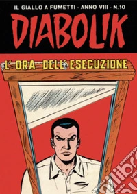 Diabolik 138. L'ora dell'esecuzione: Anno VIII, numero 10. E-book. Formato EPUB ebook