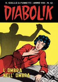 Diabolik 140. L'ombra nell'ombra: Anno VIII, numero 12. E-book. Formato EPUB ebook