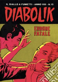 Diabolik 143. Errore fatale: Anno VIII, numero 15. E-book. Formato EPUB ebook