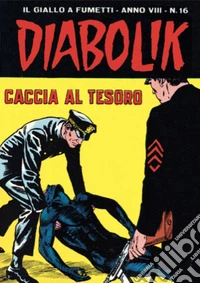 Diabolik 144. Caccia al tesoro: Anno VIII, numero 16. E-book. Formato EPUB ebook