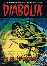 Diabolik 146. La folle rapina: Anno VIII, numero 18. E-book. Formato EPUB ebook