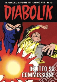 Diabolik 147. Delitto su commissione: Anno VIII, numero 19. E-book. Formato EPUB ebook