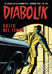 Diabolik 154. Salto nel tempo: Anno VIII, numero 26. E-book. Formato EPUB ebook