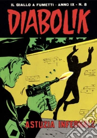 Diabolik 162. Astuzia infernale: Anno IX, numero 8. E-book. Formato EPUB ebook