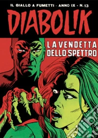 Diabolik 167. La vendetta dello spettro: Anno IX, numero 13. E-book. Formato EPUB ebook