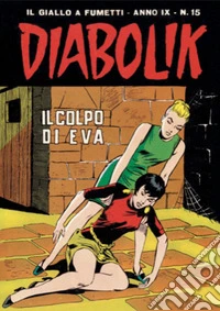 Diabolik 169. Il colpo di Eva: Anno IX, numero 15. E-book. Formato EPUB ebook