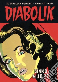 Diabolik 170. Ginko muore: Anno IX, numero 16. E-book. Formato EPUB ebook