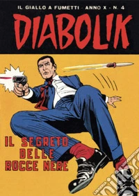 Diabolik 184. Il segreto delle rocce nere: Anno X, numero 4. E-book. Formato EPUB ebook