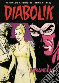 Diabolik 193. Abbandono: Anno X, numero 13. E-book. Formato EPUB ebook
