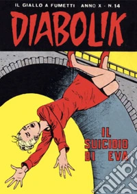 Diabolik 194. Il suicidio di Eva: Anno X, numero 14. E-book. Formato EPUB ebook