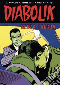 Diabolik 196. Senza tregua: Anno X, numero 16. E-book. Formato EPUB ebook