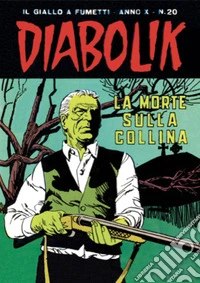 Diabolik 200. La morte sulla collina: Anno X, numero 20. E-book. Formato EPUB ebook