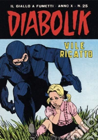 Diabolik 205. Vile ricatto: Anno X, numero 25. E-book. Formato EPUB ebook