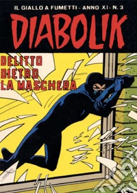 Diabolik 209. Delitto dietro la maschera: Anno XI, numero 3. E-book. Formato EPUB ebook