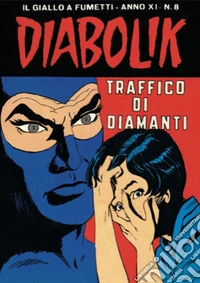 Diabolik 214. Traffico di diamanti: Anno XI, numero 8. E-book. Formato EPUB ebook