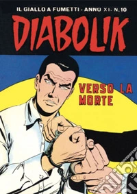 Diabolik 216. Verso la morte: Anno XI, numero 10. E-book. Formato EPUB ebook