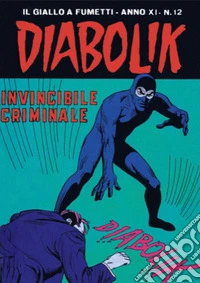 Diabolik 218. Invincibile criminale: Anno XI, numero 12. E-book. Formato EPUB ebook