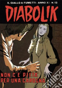 Diabolik 219. Non c'è pietà per una carogna: Anno XI, numero 13. E-book. Formato EPUB ebook
