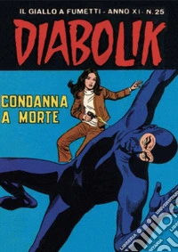 Diabolik 231. Condanna a morte: Anno XI, numero 25. E-book. Formato EPUB ebook