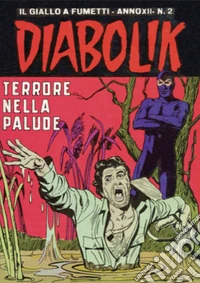 Diabolik 234. Terrore nella palude: Anno XII, numero 2. E-book. Formato EPUB ebook