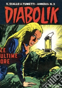 Diabolik 235. Le ultime ore: Anno XII, numero 3. E-book. Formato EPUB ebook