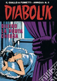 Diabolik 237. Dietro la porta chiusa: Anno XII, numero 5. E-book. Formato EPUB ebook