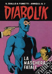 Diabolik 238. La maschera fatale: Anno XII, numero 7. E-book. Formato EPUB ebook