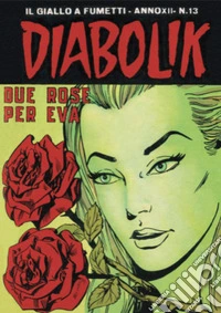 Diabolik 244. Due rose per Eva: Anno XII, numero 13. E-book. Formato EPUB ebook